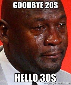 goodbye-20s-hello-30s